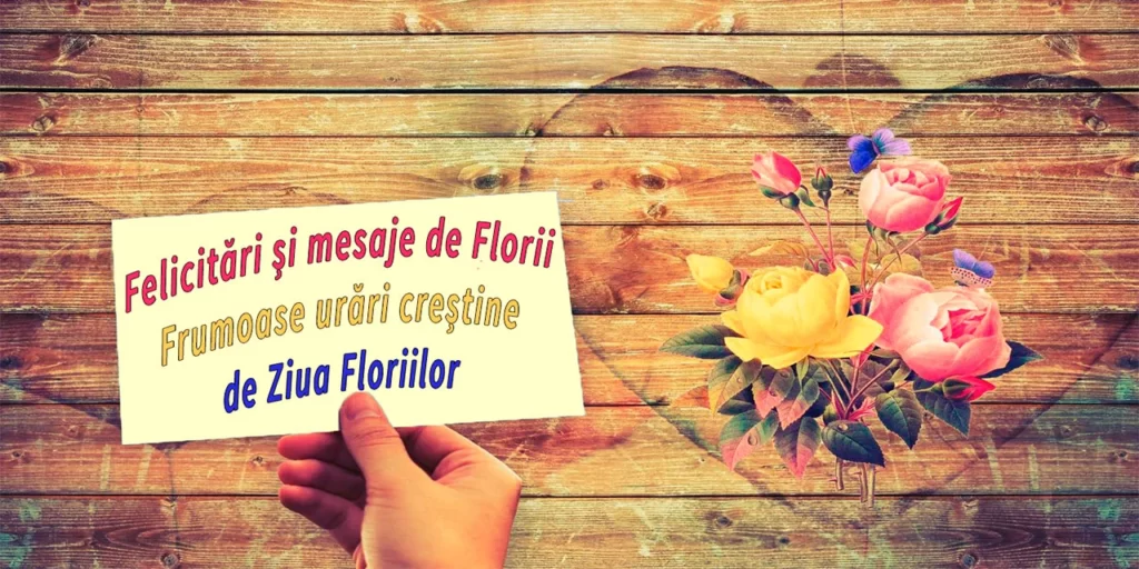 Felicitări și mesaje de Florii. Frumoase urări creștine de Ziua Floriilor